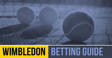 wimbledon bookmakers|The Best Wimbledon Betting Sites for UK Punters.